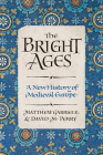 The Bright Ages: A New History of Medieval Europe Cover Image