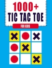 1000+ TIC TAC TOE For Kids: More than 1000 Tic-Tac-Toe Game to Enjoy with Family and Friends on Summer Vacations, For Girls and Boys, 8.5x11 Cover Image
