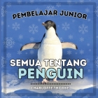 Pembelajar Junior, Semua Tentang Penguin: Pelajari Tentang Burung yang Tidak Bisa Terbang Ini! Cover Image