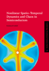 Nonlinear Spatio-Temporal Dynamics and Chaos in Semiconductors (Cambridge Nonlinear Science #10) By Eckehard Schöll Cover Image