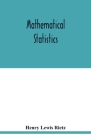 Mathematical statistics By Henry Lewis Rietz Cover Image