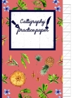 Calligraphy Practice paper: Roman watercolor hand writing workbook tropical school, fruit punch for adults & kids 120 pages of practice sheets to Cover Image