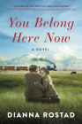 You Belong Here Now: A Novel Cover Image