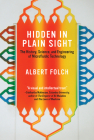 Hidden in Plain Sight: The History, Science, and Engineering of Microfluidic Technology By Albert Folch Cover Image