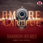 B-More Careful: 20 Year Anniversary Edition By Shannon Holmes, L. Steven Taylor (Read by) Cover Image