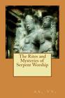 The Rites and Mysteries of Serpent Worship Cover Image
