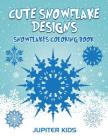 Cute Snowflake Designs: Snowflakes Coloring Book Cover Image