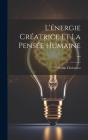 L'énergie Créatrice Et La Pensée Humaine ... By Stéfan Christesco Cover Image