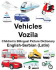 English-Serbian (Latin) Vehicles/Vozila Children's Bilingual Picture Dictionary By Suzanne Carlson (Illustrator), Jr. Carlson, Richard Cover Image