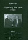 Negotiating for Cyprus 1993-2003 By Glafkos Clerides Cover Image
