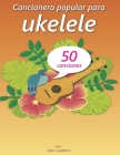 Cancionero Popular Para Ukelele Cover Image