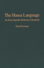 The Hausa Language: An Encyclopedic Reference Grammar (Yale Language Series) Cover Image