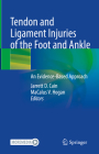 Tendon and Ligament Injuries of the Foot and Ankle: An Evidence-Based Approach Cover Image