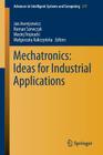 Mechatronics: Ideas for Industrial Applications (Advances in Intelligent Systems and Computing #317) By Jan Awrejcewicz (Editor), Roman Szewczyk (Editor), Maciej Trojnacki (Editor) Cover Image