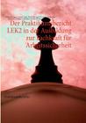 Der Praktikumsbericht LEK2 in der Ausbildung zur Fachkraft für Arbeitssicherheit: Praktikumsberichte By Michael Lenges Cover Image