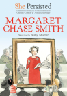 She Persisted: Margaret Chase Smith By Ruby Shamir, Chelsea Clinton, Alexandra Boiger (Illustrator), Gillian Flint (Illustrator) Cover Image