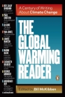 The Global Warming Reader: A Century of Writing About Climate Change By Bill McKibben Cover Image