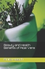 Beauty and Health Benefits of Aloe Vera By Anita Hasch Cover Image
