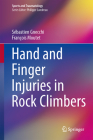 Hand and Finger Injuries in Rock Climbers (Sports and Traumatology) By Sébastien Gnecchi, François Moutet Cover Image