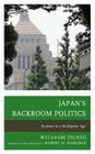 Japan's Backroom Politics: Factions in a Multiparty Age (New Studies in Modern Japan) Cover Image