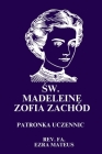 Św. Madeleine Zofia Zachód: Patronka uczennic By Fa Ezra Mateus Cover Image