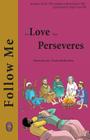 For Love that Perseveres (Follow Me #3) By Lamb Books Cover Image