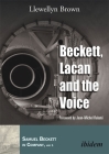 Beckett, Lacan, and the Voice (Samuel Beckett in Company) By Llewellyn Brown, Jean-Michel Rabaté (Foreword by) Cover Image