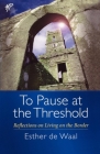 To Pause at the Threshold By Esther de Waal Cover Image