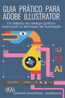 Guia Prático Para Adobe Illustrator: Do básico ao design gráfico avançado e técnicas de ilustração Cover Image