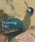 Painting Edo: Selections from the Feinberg Collection of Japanese Art By Rachel Saunders, Yukio Lippit Cover Image