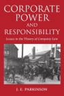 Corporate Power and Responsibility: Issues in the Theory of Company Law (Clarendon Paperbacks) By J. E. Parkinson Cover Image