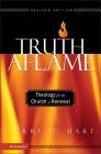 Truth Aflame: Theology for the Church in Renewal By Larry D. Hart Cover Image