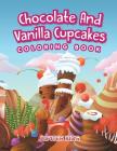 Chocolate And Vanilla Cupcakes Coloring Book By Jupiter Kids Cover Image