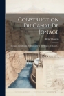 ... Construction Du Canal De Jonage: Travaux--installations Hydrauliques Et Électriques, Volume 1... By René Chauvin Cover Image