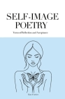 Self-Image Poetry: Verses of Reflection and Acceptance Cover Image