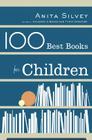 100 Best Books for Children By Anita Silvey Cover Image