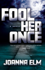 Fool Her Once By Joanna Elm Cover Image