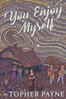 You Enjoy Myself: a play in two acts By Topher Payne Cover Image