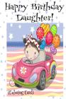 HAPPY BIRTHDAY DAUGHTER! (Coloring Card): Personalized Birthday Card for Girls! By Florabella Publishing Cover Image