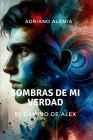 Sombras de Mi Verdad: El Camino de Alex Cover Image