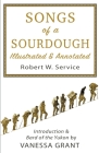 Songs of a Sourdough (Illustrated and Annotated) (Non-Fiction) By Vanessa Grant, Robert W. Service Cover Image