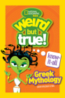 Weird But True KnowItAll: Greek Mythology By Sarah Wassner Flynn Cover Image