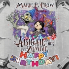 Abigail and her Pet Zombie: Happy Birthday! Cover Image