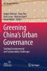 Greening China's Urban Governance: Tackling Environmental and Sustainability Challenges (Ari - Springer Asia #7) By Jørgen Delman (Editor), Yuan Ren (Editor), Outi Luova (Editor) Cover Image
