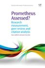 Prometheus Assessed?: Research Measurement, Peer Review and Citation Analysis By Shaun Goldfinch, Kiyoshi Yamamoto Cover Image
