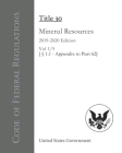Code of Federal Regulations Title 30 Mineral Resources 2019-2020 Edition Vol 1/5 [§1.1 - Appendix to Part 62] Cover Image