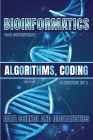Bioinformatics: Algorithms, Coding, Data Science And Biostatistics Cover Image