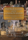 Integralism and the Common Good: Selected Essays from The Josias (Volume 1: Family, City, and State) Cover Image