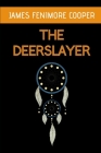 The Deerslayer By James Fenimore Cooper Cover Image