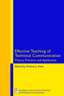 Effective Teaching of Technical Communication: Theory, Practice, and Application By Michael J. Klein (Editor) Cover Image